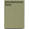 Woordentrainer Frans by Unknown