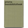 Prisma Basisbibliotheek door Onbekend