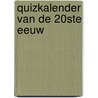 Quizkalender van de 20ste eeuw door Onbekend