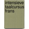 Intensieve Taalcursus Frans by Unknown