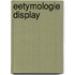 Eetymologie display