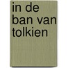 In de ban van Tolkien door Martijn J. Adelmund