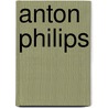 Anton Philips by P.J. Bouman