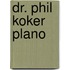 Dr. Phil koker plano