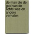 De man die de god van de liefde was en andere verhalen
