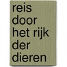 Reis door het rijk der dieren door D. Ackerman