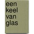 Een keel van glas