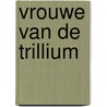 Vrouwe van de Trillium by Marion Zimmer Zimmer Bradley