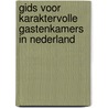 Gids voor karaktervolle gastenkamers in Nederland by H. van Beek