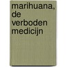 Marihuana, de verboden medicijn door L. Grinspoon