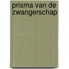 Prisma van de zwangerschap door Cora de Vos