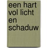 Een hart vol licht en schaduw door M. van Maerle