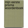 Mijn eerste Prisma woordenboek door G. Dann
