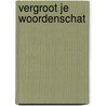 Vergroot je woordenschat by Riemer Reinsma