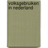 Volksgebruiken in nederland by de G. Jager