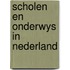 Scholen en onderwys in nederland