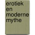 Erotiek en moderne mythe