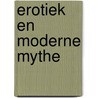 Erotiek en moderne mythe door Morin