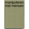 Manipuleren met mensen by Franke
