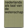 Nederlands als taal van de wetenschap door H.B.G. Casimir