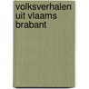 Volksverhalen uit vlaams brabant by Henk Top