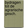 Bydragen tot de agrarische gesch. by Slicher Bath