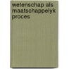 Wetenschap als maatschappelyk proces by Bernal