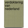 Verdoktering van nederland by Inez van Eyk
