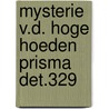 Mysterie v.d. hoge hoeden prisma det.329 by Queen
