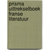 Prisma uittrekselboek franse literatuur door Cees van der Zalm
