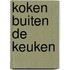 Koken buiten de keuken