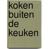 Koken buiten de keuken door Maja Krans