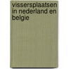 Vissersplaatsen in nederland en belgie by Ruud Peys