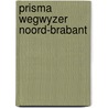 Prisma wegwyzer noord-brabant door Ruud Peys