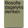Filosofie dagelyks denken by Emmet