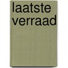 Laatste verraad by Bogaerts