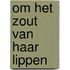 Om het zout van haar lippen