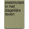 Elektriciteit in het dagelijks leven door Yedlin Linse