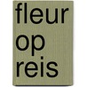 Fleur op reis door Onbekend