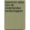 Spectrum atlas van de nederlandse landschappen door M.F. Morzer Bruyns