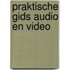 Praktische gids audio en video by Bussel
