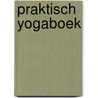 Praktisch yogaboek door Onbekend