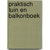 Praktisch tuin en balkonboek door Julia Voskuil