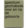 Spectrum gezinsboek voor en na de geboorte door Jan Sturris