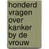 Honderd vragen over kanker by de vrouw