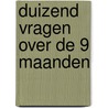 Duizend vragen over de 9 maanden door Wiebe Braam