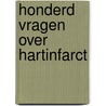 Honderd vragen over hartinfarct door Hans Kragten