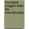 Honderd vragen over de menstruatie door Wiebe Braam