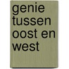 Genie tussen oost en west door Sol Yurick