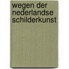 Wegen der nederlandse schilderkunst door R.H. Fuchs